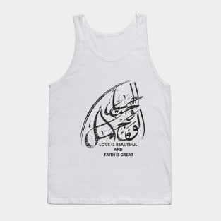 Love is Beautiful and Faith is Great Tank Top